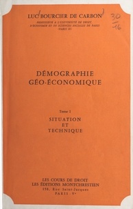 Luc Bourcier de Carbon - Démographie géo-économique (1). Situation et technique.