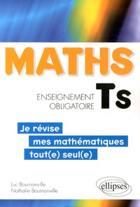 Luc Bournonville et Nathalie Bournonville - Maths Tle S enseignement obligatoire - Je révise mes mathématiques tout(e) seul(e).