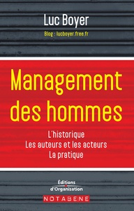Luc Boyer - Management des hommes - Historique, grands acteurs et auteurs, méthodes, outils, perspective.