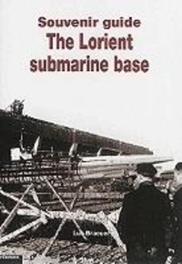Luc Braeuer - The lorient submarine base.