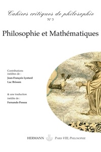 Luc Brisson et Olivia Chevalier - Cahiers critiques de philosophie N° 3, automne 2006 : Philosophie et Mathématiques.