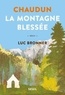 Luc Bronner - Chaudun, la montagne blessée.
