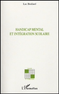 Luc Bruliard - Handicap mental et intégration scolaire.