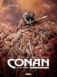 Luc Brunschwig et Etienne Le Roux - Conan le Cimmérien Tome 5 : La citadelle écarlate.