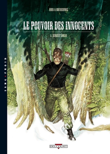 Luc Brunschwig et Laurent Hirn - Le pouvoir des innocents - Cycle 1 Tome 5 : Sergent Logan.