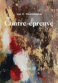Luc C. Courchesne - Contre-épreuve.