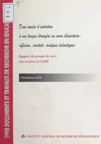 Deux Annees D'Initiation A Une Langue Etrangere Au Cours Elementaire. Reflexion, Constats, Analyses Didactiques