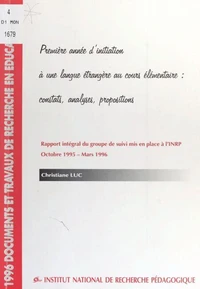 Premiere Annee D'Initiation A Une Langue Etrangere Au Cours Elementaire : Constats, Analyses, Propositions