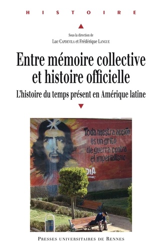 Luc Capdevila et Frédérique Langue - Entre mémoire collective et histoire officielle - L'histoire du temps présent en Amérique latine.