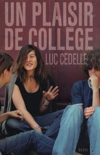 Luc Cédelle - Un plaisir de collège.