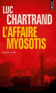 Luc Chartrand - L'Affaire Myosotis.