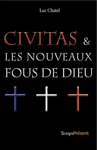 Civitas & les nouveaux fous de Dieu