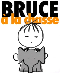 Bruce à la chasse