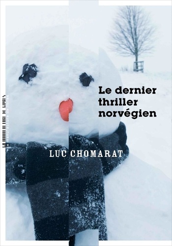 luc chomarat le dernier thriller norvégien manufacture des livres