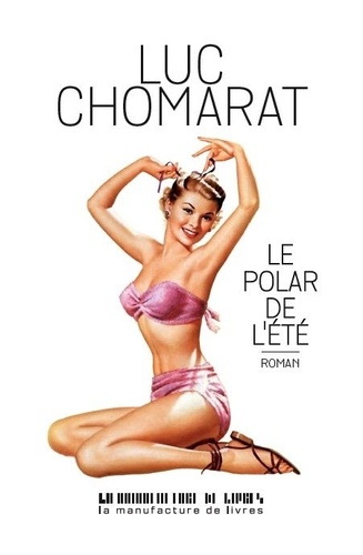 Luc Chomarat - Le polar de l'été.