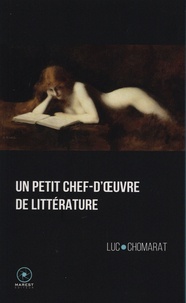Luc Chomarat - Un petit chef-d'œuvre de littérature.