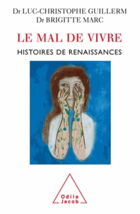 Luc-Christophe Guillerm et Brigitte Marc - Le Mal de Vivre - Histoires de renaissances.