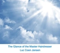  LUC COEN JANSEN - The Glance of the Master Hairdresser.