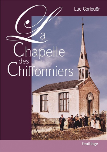 Luc Corlouër - La chapelle des chiffonniers.
