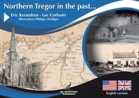Luc Corlouër et Eric Keraudren - Northern Tregor in the Past - Le Trégor Naguère.