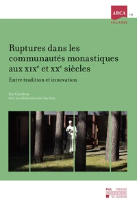 Ruptures dans les communautés monastiques aux XIXe et XXe siècles