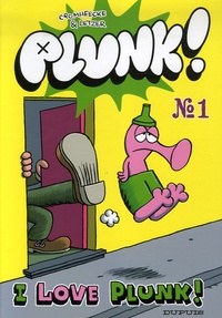 Luc Cromheecke et Laurent Letzer - Plunk ! Tome 1 : I love Plunk !.