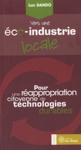 Luc Dando - Vers une éco-industrie locale - Pour une réappropriation citoyenne de technologies durables.