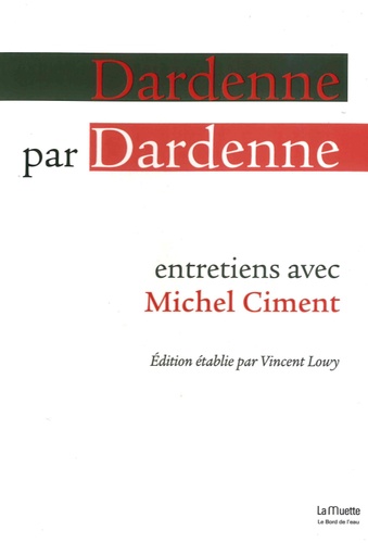 Luc Dardenne et Jean-Pierre Dardenne - Dardenne par Dardenne.