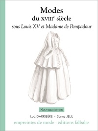 Luc Darribère et Samy Jelil - Modes du XVIIIe siècle sous Louis xv et Madame de Pompadour.