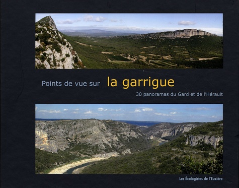 Points de vue sur la garrigue. 30 panoramas du Gard et de l'Hérault