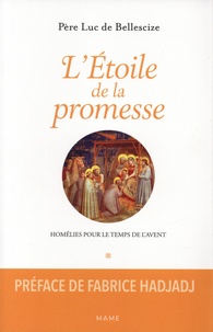 Luc de Bellescize - L'Étoile de la promesse - Homélies pour le temps de l'avent.