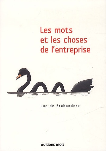 Luc De Brabandere - Les mots et les choses de l'entreprise - Approche philosophique de la stratégie et de l'innovation.