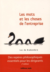 Luc De Brabandere - Les mots et les choses de l'entreprise.
