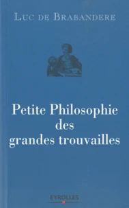Petite philosophie des grandes trouvailles