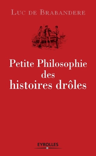 Petite Philosophie des histoires drôles  Edition 2010