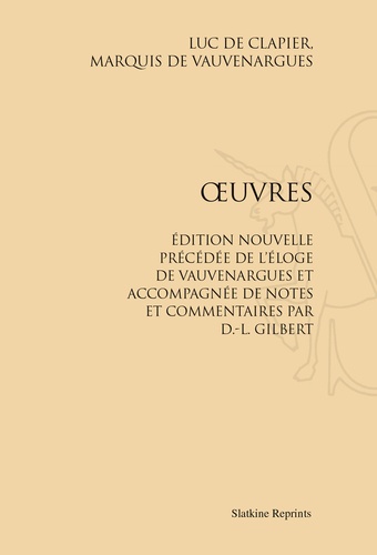 Luc de Clapiers de Vauvenargues - Oeuvres. Edition nouvelle précédée de l'éloge de Vauvenargues - Réimpression de l'édition de Paris, 1857.