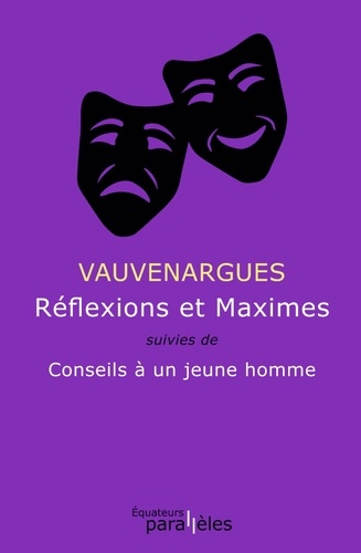 Luc de Clapiers de Vauvenargues - Réflexions et maximes - Suivies de Conseils à un jeune homme, précédées de Vauvenargues par Sainte-Beuve.
