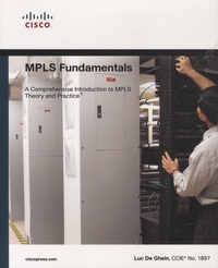 Luc De Ghein - MPLS Fundamentals - A Comprehensive Introduction to MPLS Theory and Practice.