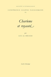 Luc De Heusch - Charisme et loyauté.