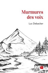 Luc Debacker - Murmures des voix.