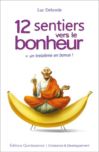 12 sentiers vers le bonheur + un treizième en bonus !