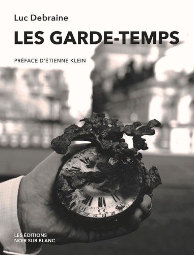 Luc Debraine - Les garde-temps.
