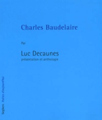 Luc Decaunes - Charles Baudelaire.