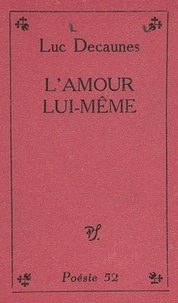 Luc Decaunes - L'amour lui-même.