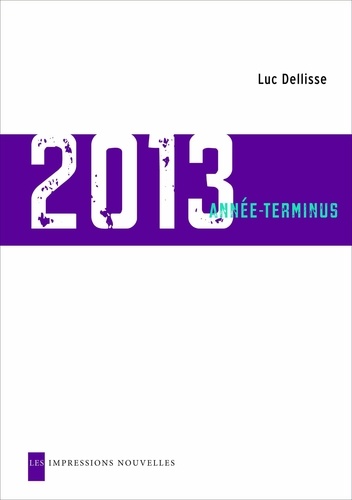 2013. Année-terminus