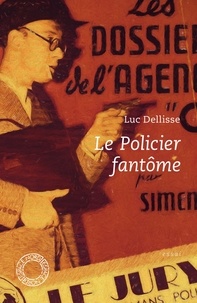 Luc Dellisse - Le policier fantôme - Mise en situation du roman policier belge de type classique.