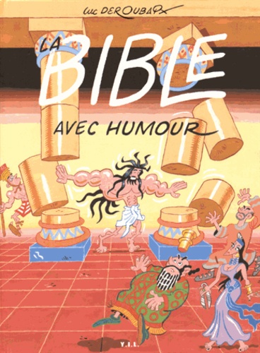 Luc Deroubaix - La Bible avec humour.