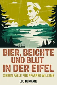 Bier, Beichte und Blut in der Eifel