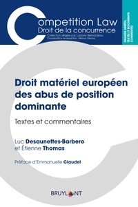 Luc Desaunettes-Barbero et Etienne Thomas - Droit matériel des abus de position dominante - Textes et commentaires.
