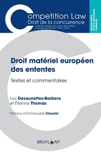 Luc Desaunettes-Barbero et Etienne Thomas - Droit matériel des ententes - Textes et commentaires.